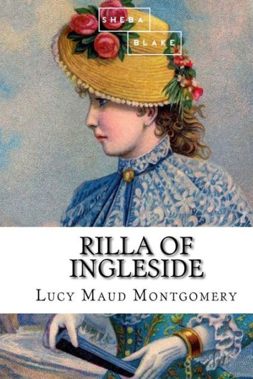 Cover Art for 9781548347482, Rilla of Ingleside by Sheba Blake, Lucy Maud Montgomery