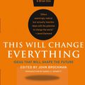 Cover Art for 9780061899676, This Will Change Everything by John Brockman