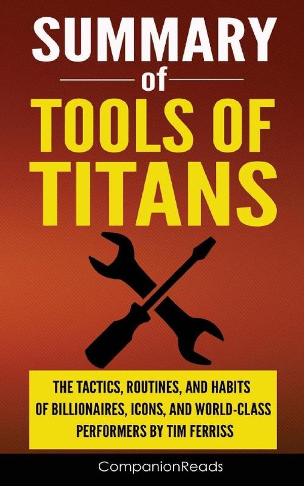 Cover Art for 9781547256242, Summary of Tools of Titans by Companionreads Summary