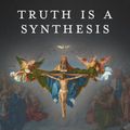Cover Art for 9781645850441, Truth is a Synthesis: Catholic Dogmatic Theology. by Mauro Gagliardi