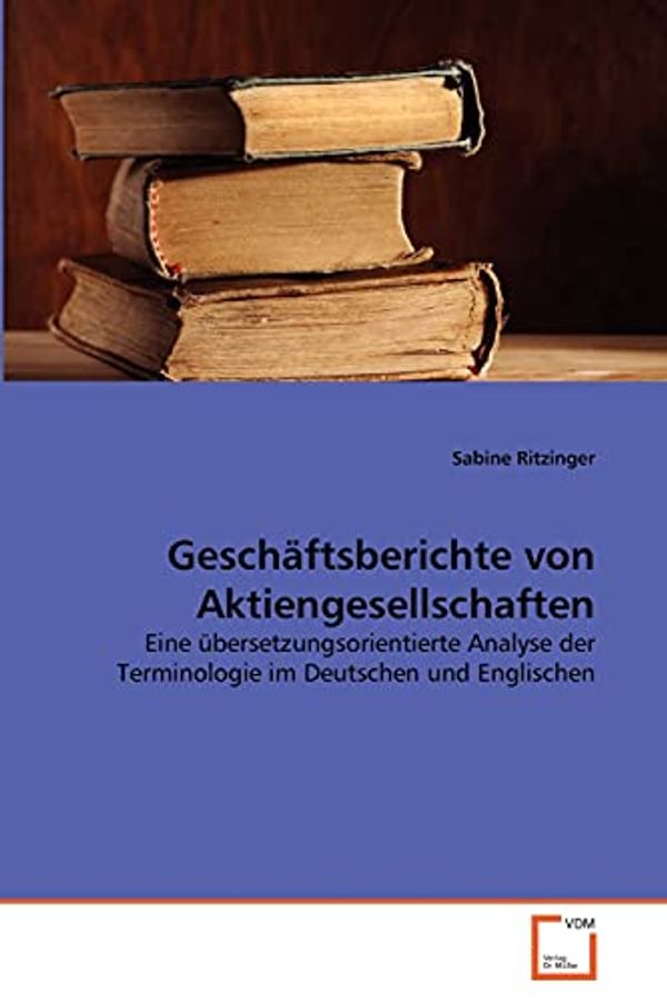 Cover Art for 9783639372946, Gesch Ftsberichte Von Aktiengesellschaften by Sabine Ritzinger