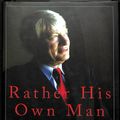 Cover Art for 9781785903977, Rather His Own Man by Geoffrey Robertson