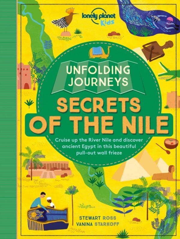 Cover Art for 9781786575371, Lonely Planet Unfolding Journeys - Secrets of the Nile (Lonely Planet Kids) by Lonely Planet Kids