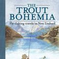 Cover Art for 9781869538248, The Trout Bohemia by Derek Grzelewski
