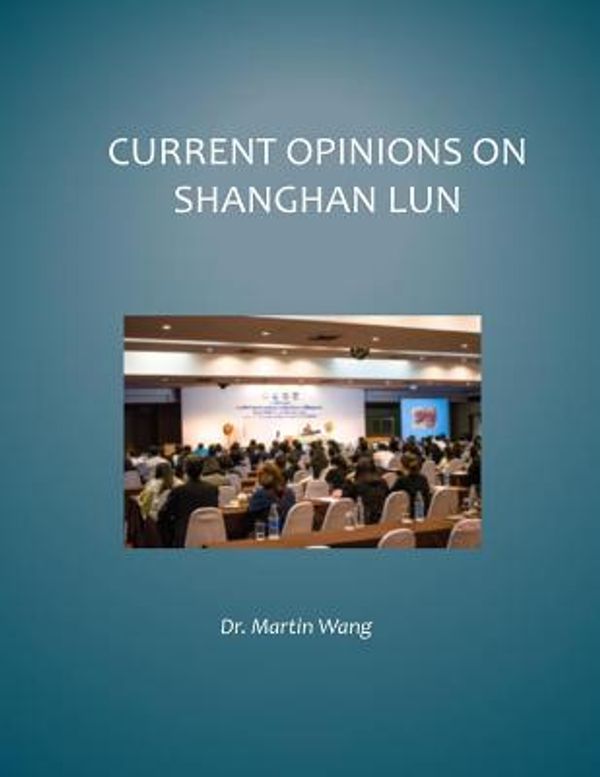 Cover Art for 9781723535178, Current Opinions On Shanghan Lun: Follow me to learn Chinese herbal therapy by Martin Wang