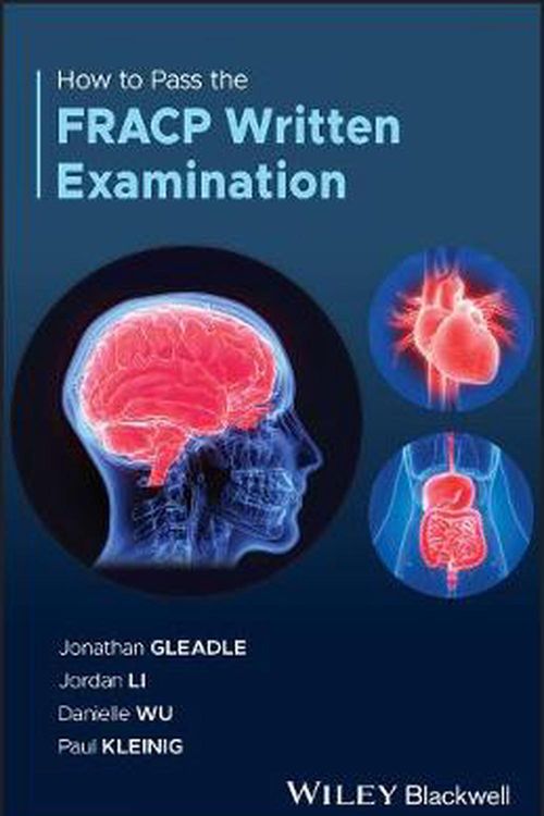 Cover Art for 9781119599500, How to Pass the FRACP Written Examination by Jonathan Gleadle, Jordan Li, Danielle Wu, Paul Kleinig