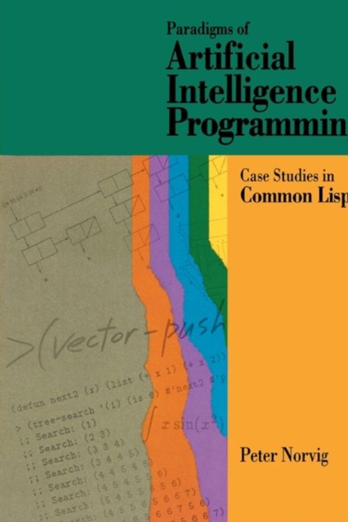 Cover Art for 9781558601918, Paradigms of Artificial Intelligence Programming: Case Studies in Common LISP by Peter Norvig