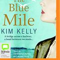 Cover Art for 9781486212767, The Blue Mile by Kim Kelly