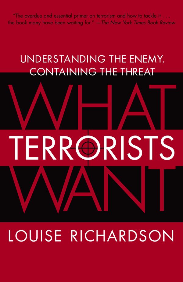 Cover Art for 9780812975444, What Terrorists Want by Louise Richardson