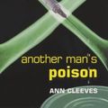 Cover Art for 9780749004361, Another Man's Poison (A&B Crime) by Ann Cleeves