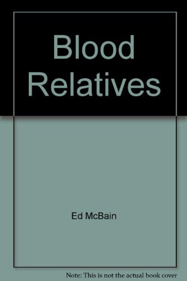 Cover Art for 9785557086394, Blood Relatives by Ed McBain