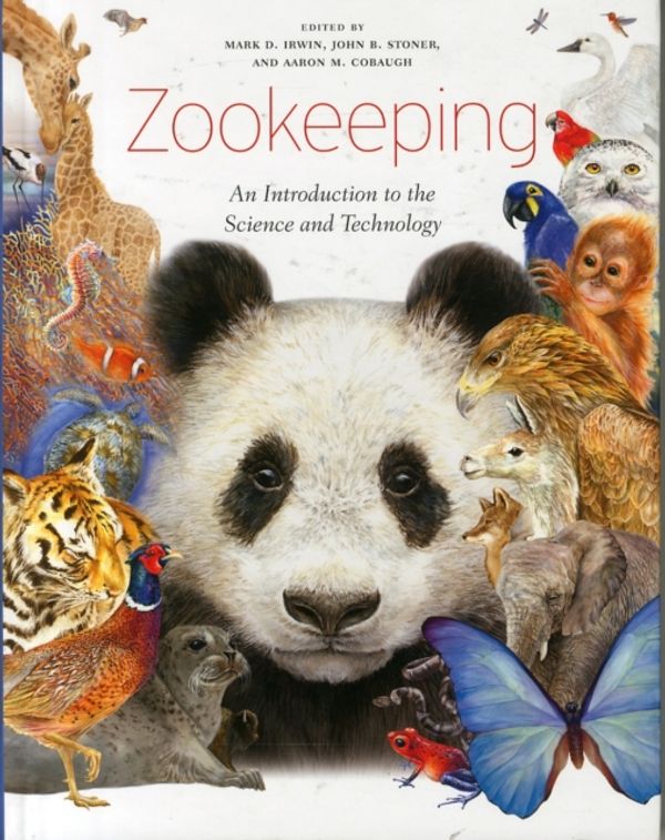 Cover Art for 9780226925318, Zookeeping: An Introduction to the Science and Technology by Mark D. Irwin, John B. Stoner, Aaron M. Cobaugh