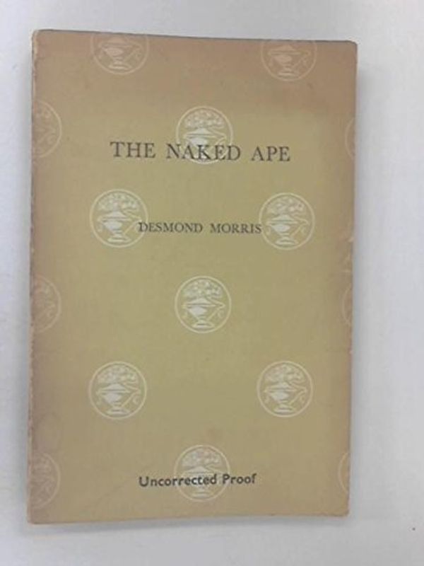Cover Art for 9780552096270, The Naked Ape: A Zoologist's Study of the Human Animal by Desmond Morris
