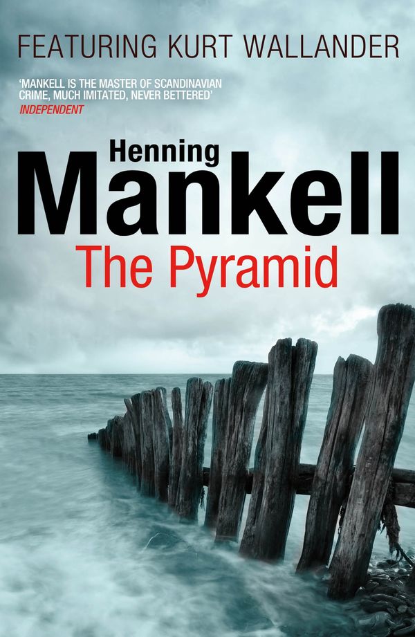 Cover Art for 9781407013473, The Pyramid: Kurt Wallander by Henning Mankell