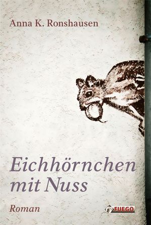 Cover Art for 9783862870790, Eichhörnchen mit Nuss by Anna K. Ronshausen