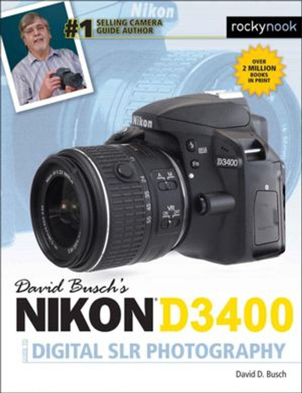 Cover Art for 9781681982328, David Busch's Nikon D3400 Guide to Digital SLR Photography by David D. Busch