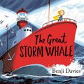Cover Art for 9781398503502, The Great Storm Whale by Benji Davies