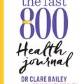 Cover Art for 9781780724164, The Fast 800 Health Journal by Dr. Clare Bailey