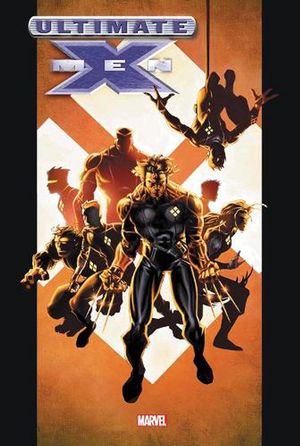 Cover Art for 9781302946357, Ultimate X-Men Omnibus Vol. 1 (Ultimate X-men Omnibus, 1) by Mark Millar, Chuck Austen, Geoff Johns