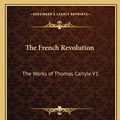 Cover Art for 9781162631790, The French Revolution by Thomas Carlyle