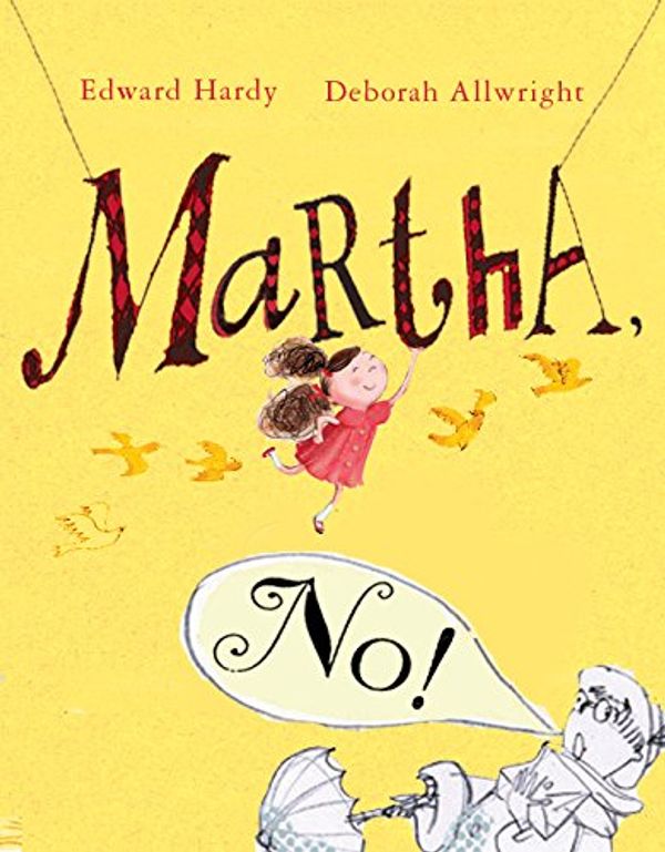 Cover Art for 9781405249119, Martha, No! by Edward Hardy