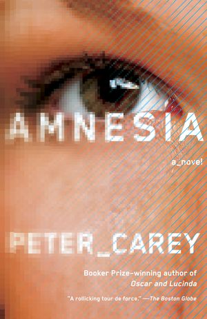 Cover Art for 9780804171328, Amnesia (Vintage International) by Peter Carey