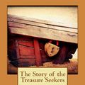 Cover Art for 9781519122292, The Story of the Treasure Seekers by E. Nesbit