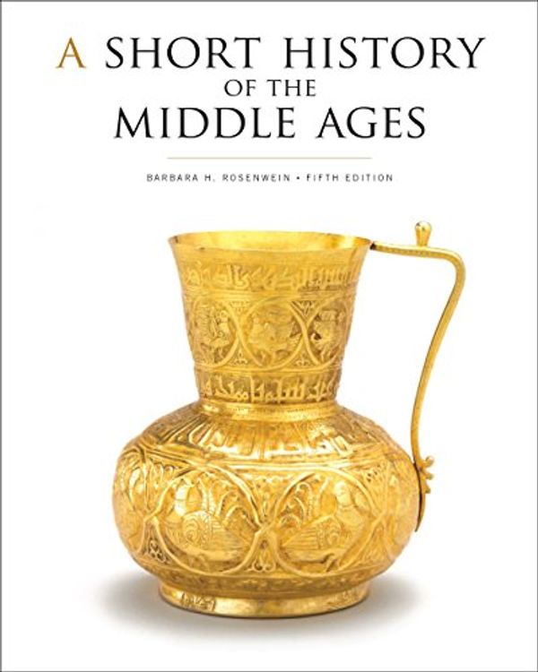 Cover Art for 9781442636231, A Short History of the Middle Ages, Fifth Edition by University Barbara H Rosenwein
