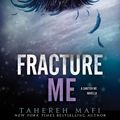 Cover Art for 9781743436684, Fracture Me by Tahereh Mafi