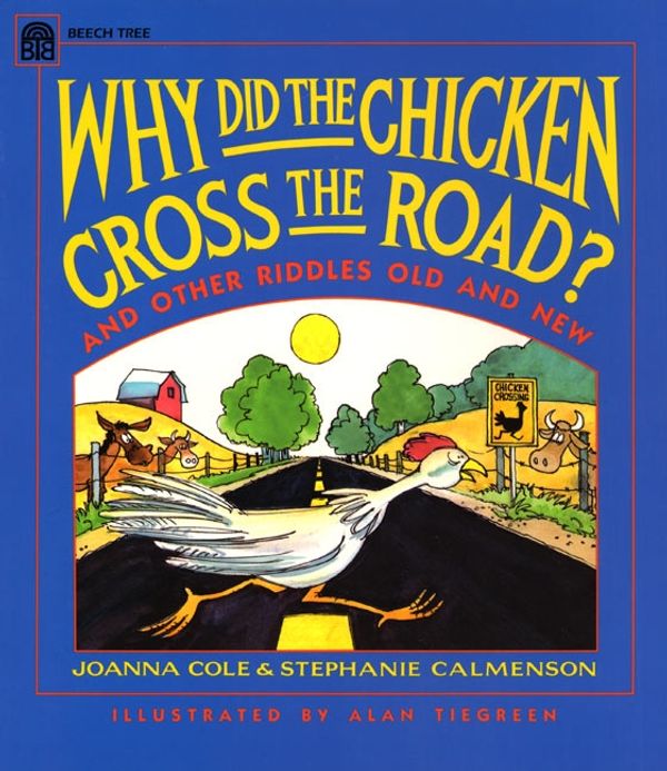 Cover Art for 9780688122041, Why Did the Chicken Cross the Road? by Joanna Cole, Stephanie Calmenson