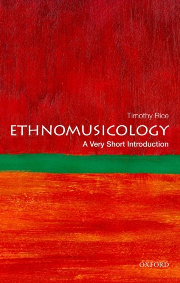 Cover Art for 9780199794379, Ethnomusicology: A Very Short Introduction by Timothy Rice