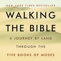 Cover Art for 9780060838638, Walking the Bible: A Journey by Land Through the Five Books of Moses by Bruce Feiler