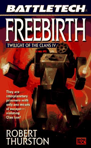 Cover Art for 9780451456656, Freebirth: Twilight of the Clans IV by Robert Thurston