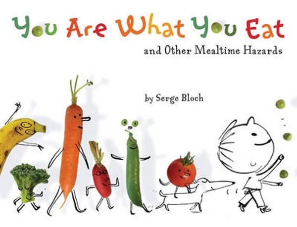 Cover Art for 9781402771309, You are What You Eat by Serge Bloch