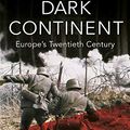 Cover Art for B07GL9ZCZN, Dark Continent: Europe's Twentieth Century by Mark Mazower