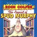 Cover Art for 9780786855018, The Legend of Spud Murphy by Eoin Colfer