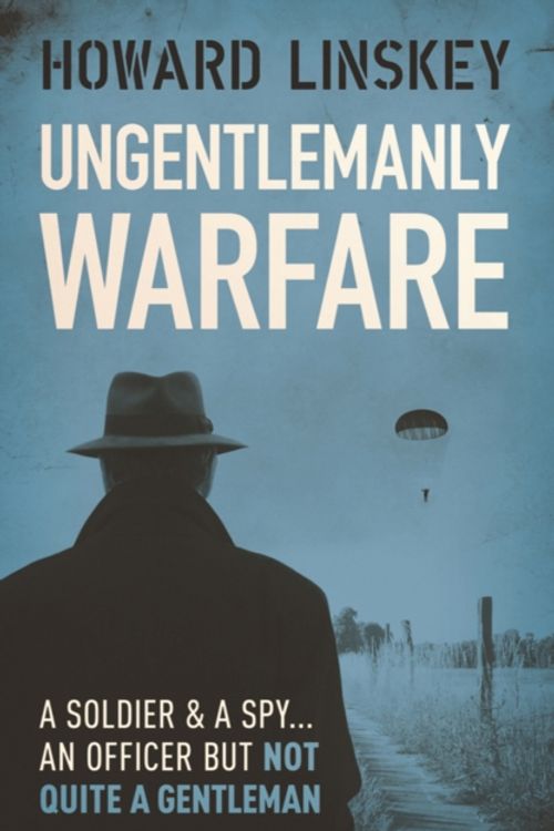 Cover Art for 9780857303202, Ungentlemanly Warfare by Howard Linskey