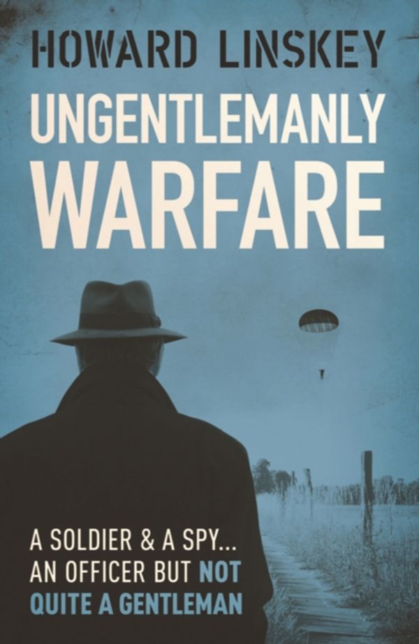 Cover Art for 9780857303202, Ungentlemanly Warfare by Howard Linskey