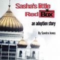 Cover Art for 9781607031871, Sasha's Little Red Box by Sandra Jones
