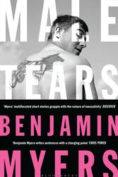 Cover Art for 9781526611321, Male Tears by Benjamin Myers