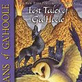 Cover Art for 9780545102445, Lost Tales of Ga’hoole by Otulissa, Kathryn Lasky