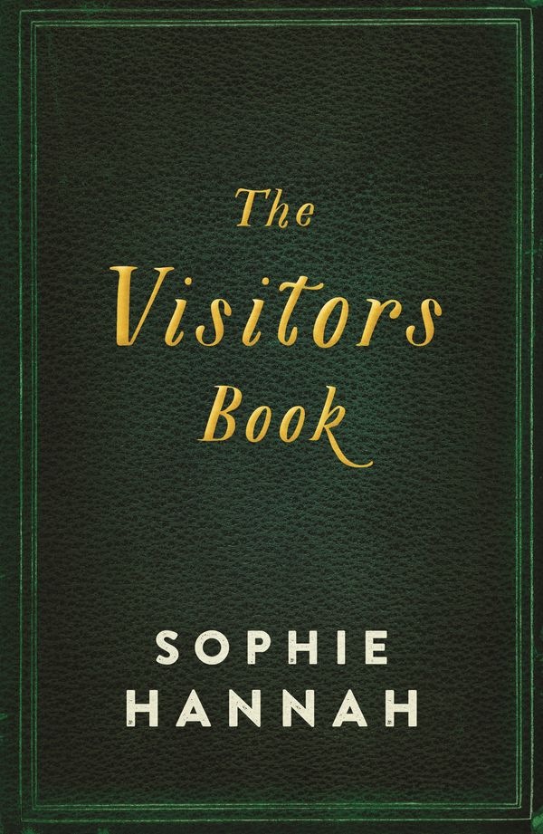 Cover Art for 9781908745521, The Visitors Book by Sophie Hannah