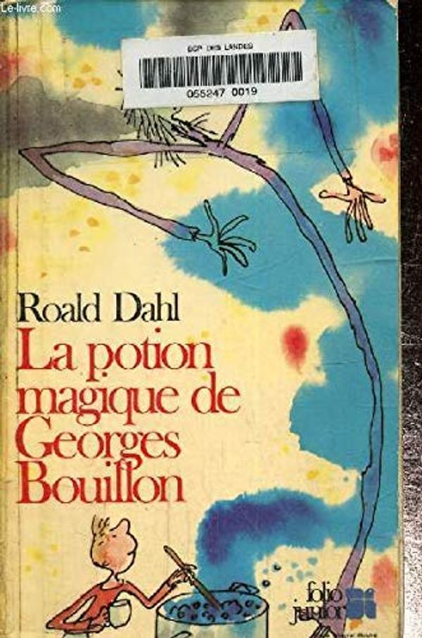 Cover Art for 9782070332151, La potion magique de George Bouillon by Roald Dahl