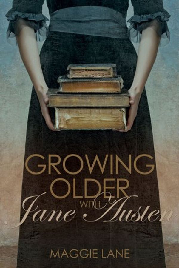 Cover Art for 9780719806971, Growing Older with Jane Austen by Maggie Lane