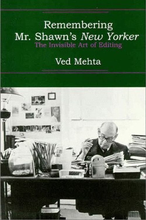 Cover Art for 9780879517076, Remembering Mr. Shawn's New Yorker: The Invisible Art of Editing (Continents of Exile) by Ved Mehta