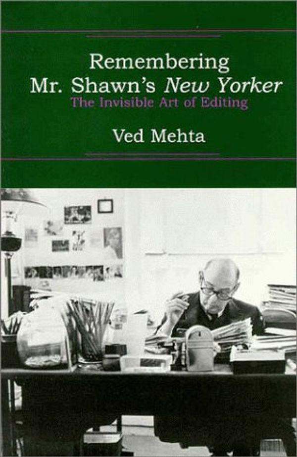 Cover Art for 9780879517076, Remembering Mr. Shawn's New Yorker: The Invisible Art of Editing (Continents of Exile) by Ved Mehta