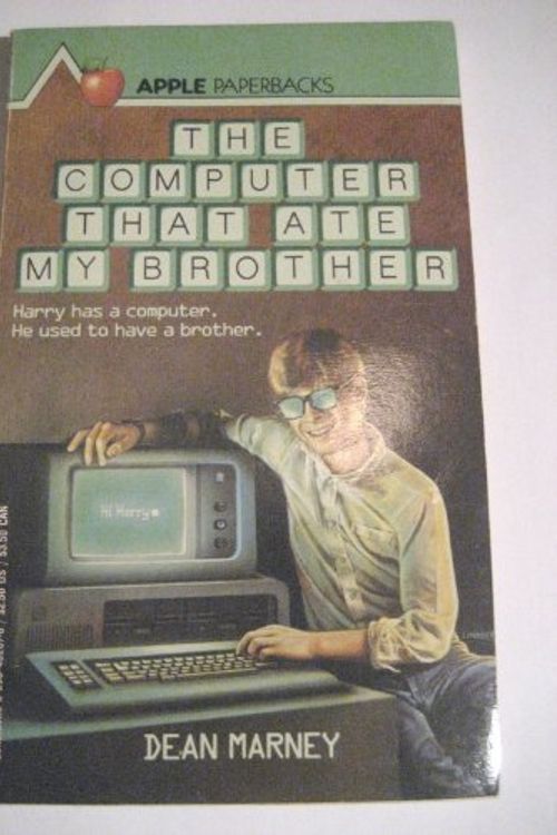 Cover Art for 9780590402675, The Computer That Ate My Brother by Dean Marney