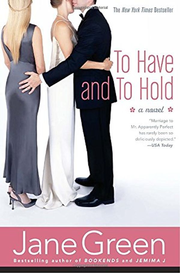 Cover Art for 9780767912273, To Have and to Hold by Jane Green