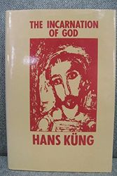 Cover Art for 9780824507930, The Incarnation of God by Kung, Hans, Stephenson, John R.