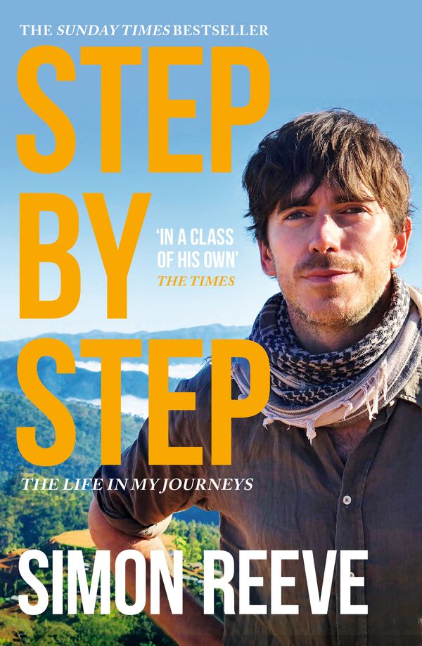 Cover Art for 9781473689121, Step By Step: The Sunday Times Bestseller by Simon Reeve